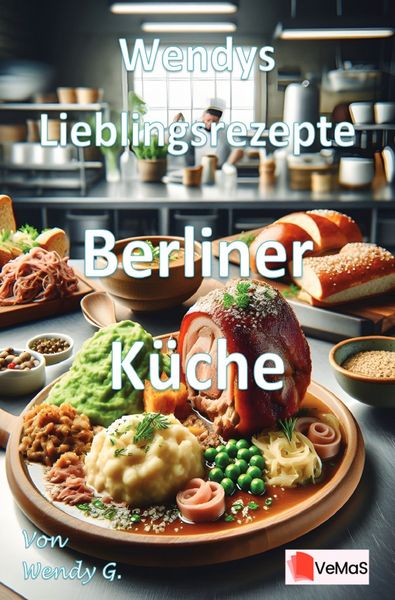 Wendys Lieblingsrezepte - Berliner Küche, Taschenbuch von Wendy G., Epubli, 9783565143108