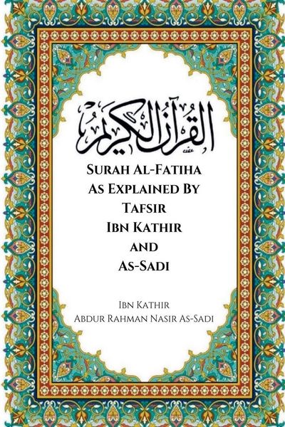 Produktbild: Surah Al-Fatiha As Explained By Tafsir Ibn Kathir and As-Sadi