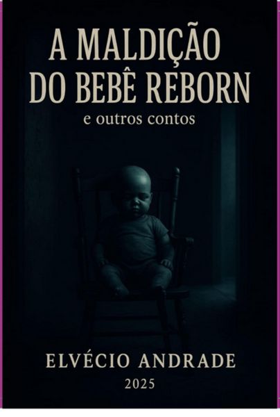 Produktbild: A Maldi&ccedil;&atilde;o Do Beb&ecirc; Reborn E Outros Contos