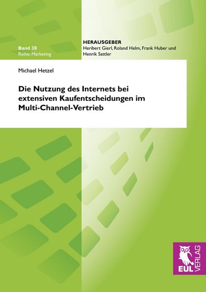 Produktbild: Die Nutzung des Internets bei extensiven Kaufentscheidungen im Multi-Channel-Vertrieb