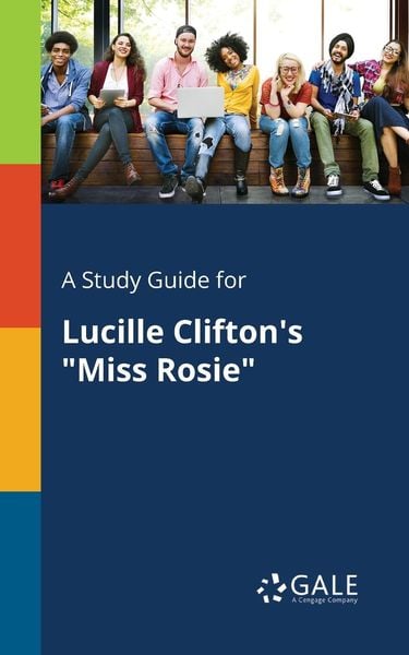 A Study Guide for Lucille Clifton's 'Miss Rosie'