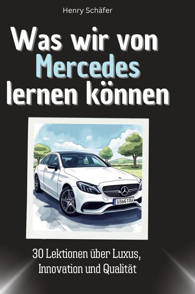 Produktbild: Was wir von Mercedes lernen k&ouml;nnen