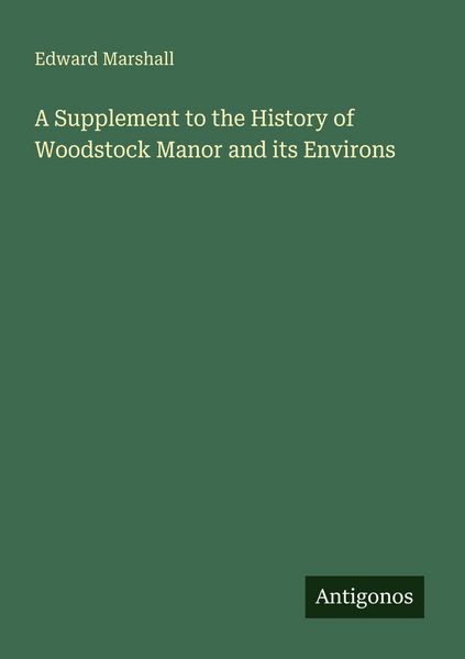 Produktbild: A Supplement to the History of Woodstock Manor and its Environs