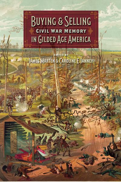 Produktbild: Buying and Selling Civil War Memory in Gilded Age America