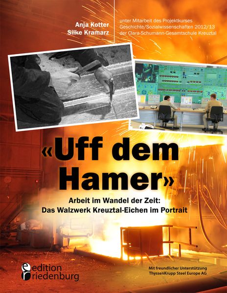 Produktbild: "Uff dem Hamer" - Arbeit im Wandel der Zeit: Das Walzwerk Kreuztal-Eichen im Portrait