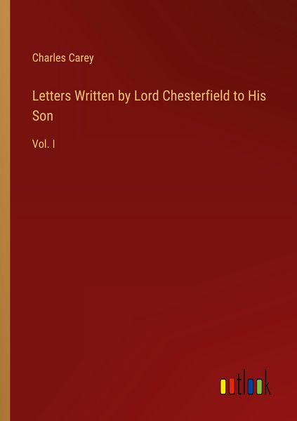 Produktbild: Letters Written by Lord Chesterfield to His Son