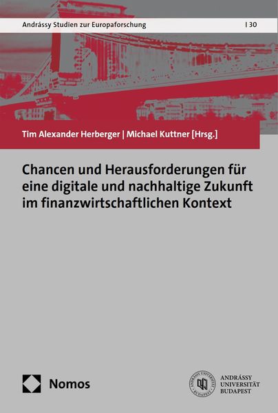 Produktbild: Chancen und Herausforderungen f&uuml;r eine digitale und nachhaltige Zukunft im finanzwirtschaftlichen Kontext