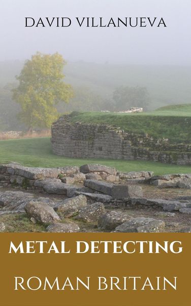 Produktbild: Metal Detecting Roman Britain (Metal Detecting Britain, #3)