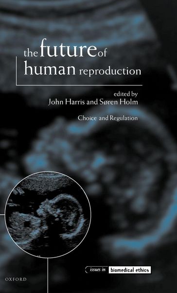 Produktbild: The Future of Human Reproduction ' Ethics, Choice, and Regulation '