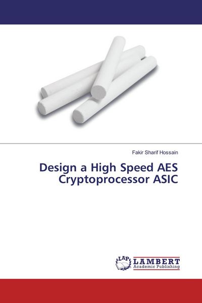 Produktbild: Design a High Speed AES Cryptoprocessor ASIC