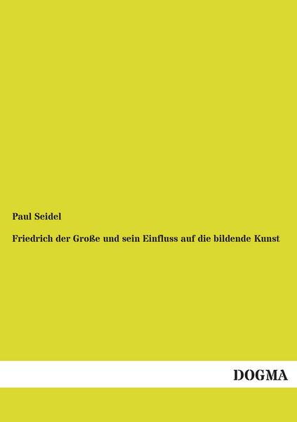 Produktbild: Friedrich der Gro&szlig;e und sein Einfluss auf die bildende Kunst
