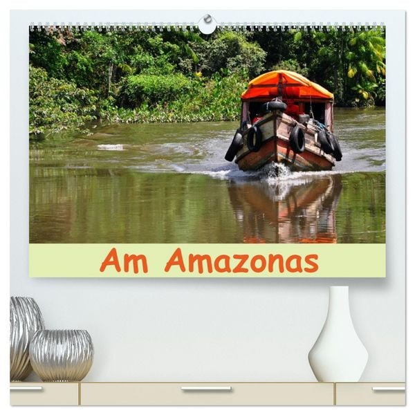 Produktbild: Am Amazonas (hochwertiger Premium Wandkalender 2026 DIN A2 quer), Kunstdruck in Hochglanz