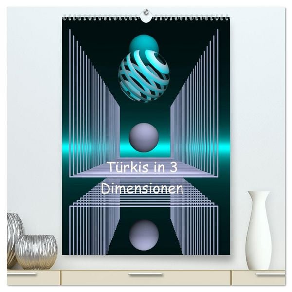 Produktbild: T&uuml;rkis in 3 Dimensionen (hochwertiger Premium Wandkalender 2026 DIN A2 hoch), Kunstdruck in Hochglanz