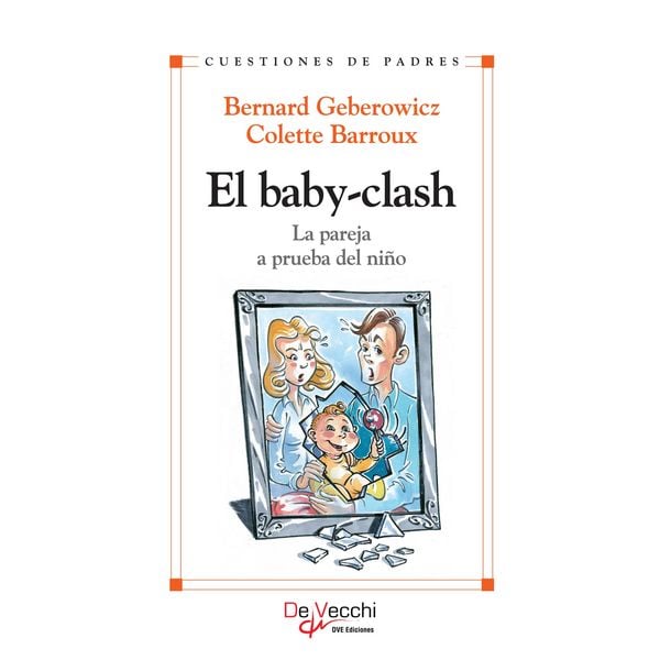 Produktbild: El baby-clash. La pareja a prueba del ni&ntilde;o