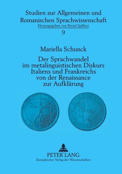 Der Sprachwandel im metalinguistischen Diskurs Italiens und Frankreichs von der Renaissance zur Aufklärung, Taschenbuch von Mariella Schunck, Peter
