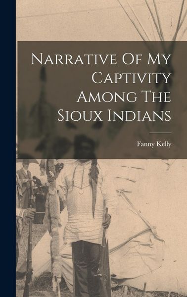 Produktbild: Narrative Of My Captivity Among The Sioux Indians
