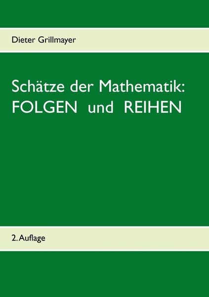 Produktbild: Sch&auml;tze der Mathematik: Folgen und Reihen