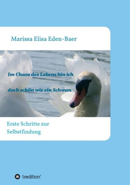 Produktbild: Im Chaos des Lebens bin ich doch sch&ouml;n wie ein Schwan