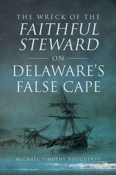 Produktbild: Wreck of the Faithful Steward on Delaware's False Cape, The