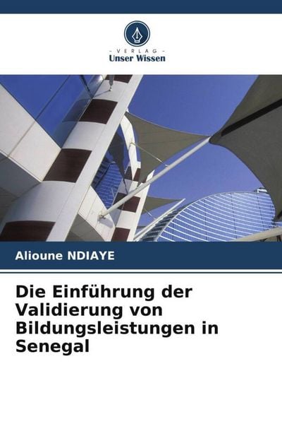 Produktbild: Die Einf&uuml;hrung der Validierung von Bildungsleistungen in Senegal
