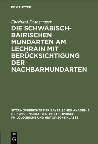 Produktbild: Die Schw&auml;bisch-Bairischen Mundarten am Lechrain mit Ber&uuml;cksichtigung der Nachbarmundarten
