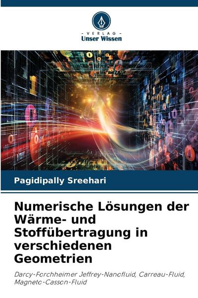 Produktbild: Numerische L&ouml;sungen der W&auml;rme- und Stoff&uuml;bertragung in verschiedenen Geometrien