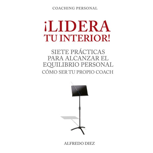 Produktbild: &iexcl;Lidera tu interior!: Siete pr&aacute;cticas para alcanzar el equilibrio personal