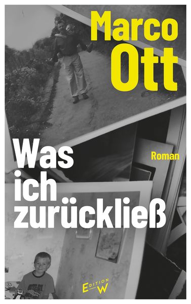 Was ich zurückließ, Gebundene Ausgabe von Marco Ott, Edition W GmbH, 978-3-949671-11-1