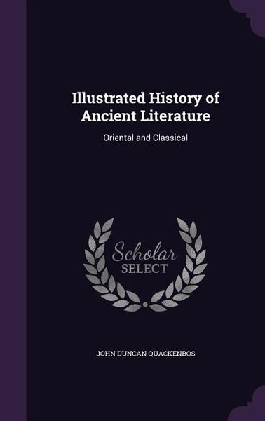 Produktbild: Illustrated History of Ancient Literature: Oriental and Classical