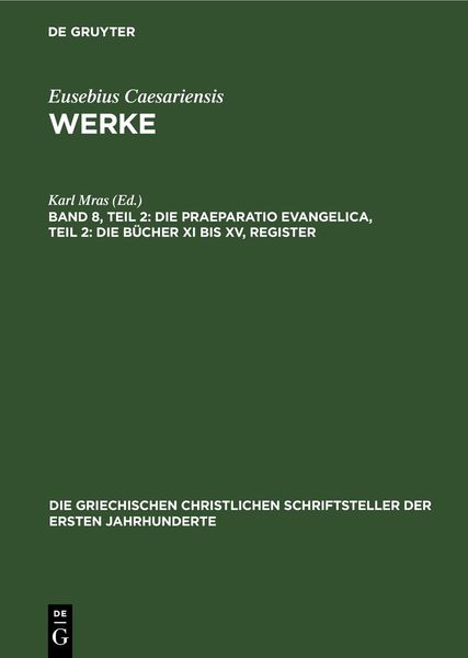 Produktbild: Die Praeparatio Evangelica, Teil 2: Die B&uuml;cher XI bis XV, Register