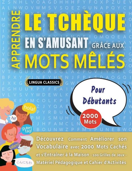 Produktbild: APPRENDRE LE TCH&Egrave;QUE EN S'AMUSANT GR&Acirc;CE AUX MOTS M&Ecirc;L&Eacute;S - POUR D&Eacute;BUTANTS - D&eacute;couvrez Comment Am&eacute;liorer Son Vocabulaire Avec 2000 Mots Cach&eacute;s Et S'entra&icirc;ner &Agrave; La Maison - 100 Grilles De Jeux - Mat&eacute;riel P&eacute;dagogique Et Cahier D'activit&eacute;s