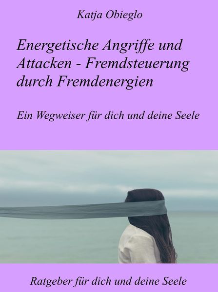 Produktbild: Energetische Angriffe und Attacken - Fremdsteuerung durch Fremdenergien
