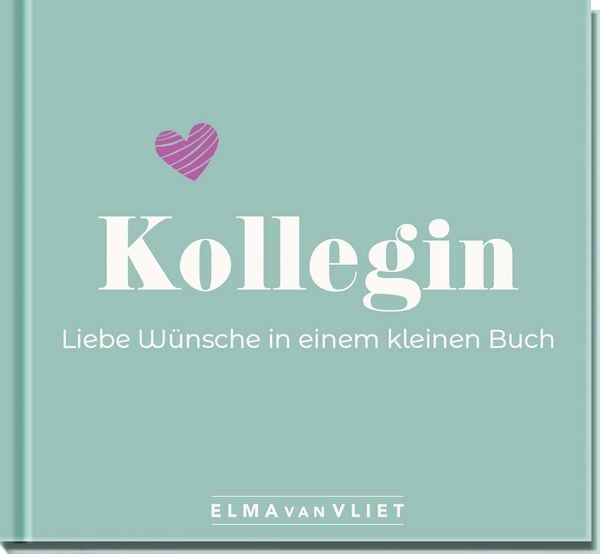 Kollegin. Liebe Wünsche in einem kleinen Buch, von Elma van Vliet, Elma Van Vliet, 4251693905929