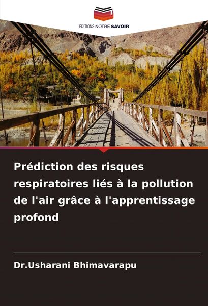 Produktbild: Pr&eacute;diction des risques respiratoires li&eacute;s &agrave; la pollution de l'air gr&acirc;ce &agrave; l'apprentissage profond