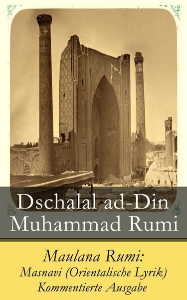 Produktbild: Maulana Rumi: Masnavi (Orientalische Lyrik) - Kommentierte Ausgabe