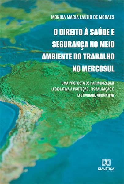 Produktbild: O Direito &agrave; Sa&uacute;de e Seguran&ccedil;a no Meio Ambiente do Trabalho no Mercosul