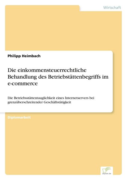 Produktbild: Die einkommensteuerrechtliche Behandlung des Betriebst&auml;ttenbegriffs im e-commerce