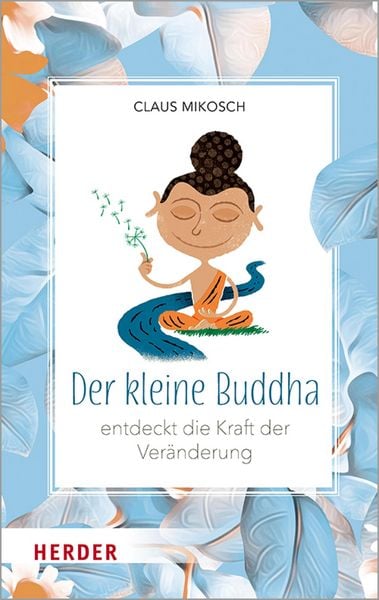 Produktbild: Der kleine Buddha entdeckt die Kraft der Ver&auml;nderung