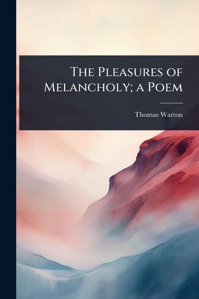 Produktbild: The Pleasures of Melancholy; a Poem