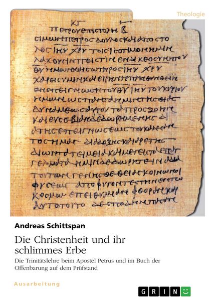 Produktbild: Die Christenheit und ihr schlimmes Erbe. Die Trinit&auml;tslehre beim Apostel Petrus und im Buch der Offenbarung auf dem Pr&uuml;fstand
