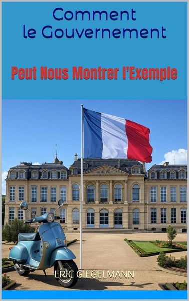 Produktbild: Comment le Gouvernement Peut Nous Montrer l'Exemple