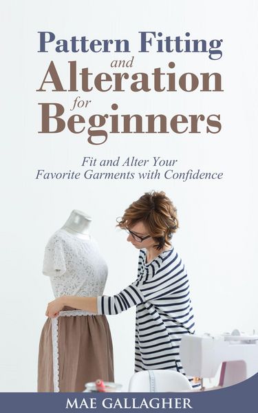 Produktbild: Pattern Fitting and Alteration for Beginners: Fit and Alter Your Favorite Garments With Confidence