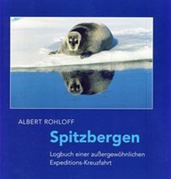 Spitzbergen, Gebundene Ausgabe von Albert Rohloff, Isensee, Florian, GmbH, 9783730812075