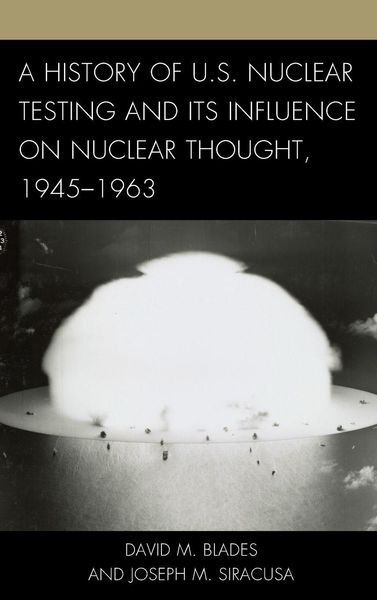 Produktbild: History of U.S. Nuclear Testing and Its Influence on Nuclear Thought, 1945-1963