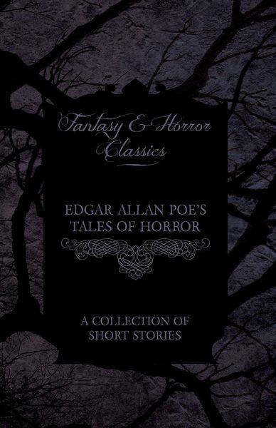 Produktbild: Edgar Allan Poe's Tales of Horror - A Collection of Short Stories (Fantasy and Horror Classics)