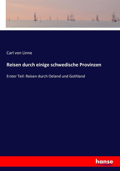 Reisen durch einige schwedische Provinzen, Taschenbuch von Carl Linne, Hansebooks, 9783743426481