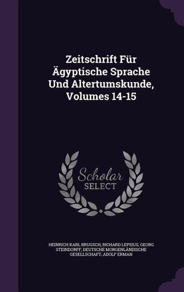 Produktbild: Zeitschrift F&uuml;r &Auml;gyptische Sprache Und Altertumskunde, Volumes 14-15