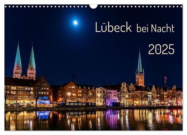 Lübeck bei Nacht (Wandkalender 2025 DIN A3 quer), CALVENDO Monatskalender