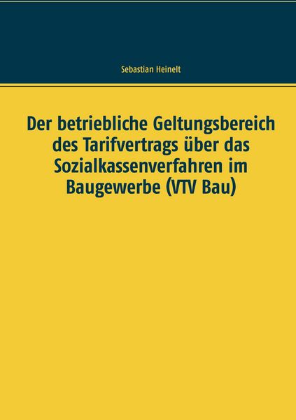 Produktbild: Der betriebliche Geltungsbereich des Tarifvertrags &uuml;ber das Sozialkassenverfahren im Baugewerbe (VTV Bau)