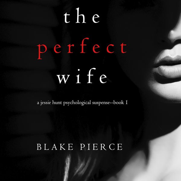 Produktbild: The Perfect Wife (A Jessie Hunt Psychological Suspense Thriller&mdash;Book One)